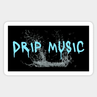 DRIP MUSIC Magnet
